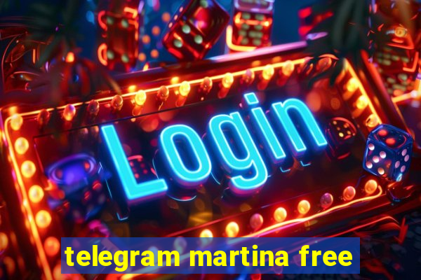 telegram martina free